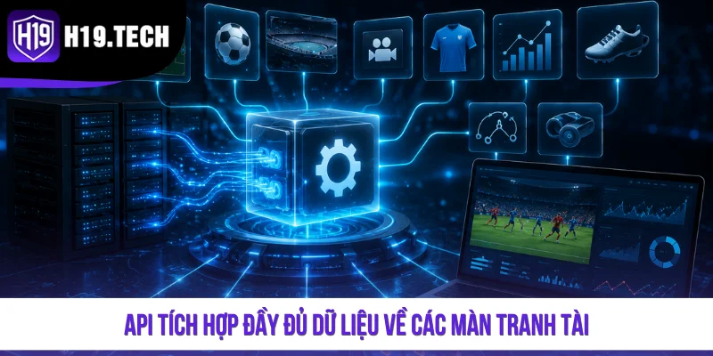 API tích hợp đầy đủ dữ liệu về các màn tranh tài