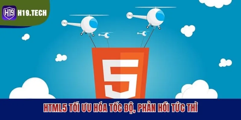 HTML5 tối ưu hóa tốc độ, phản hồi tức thì